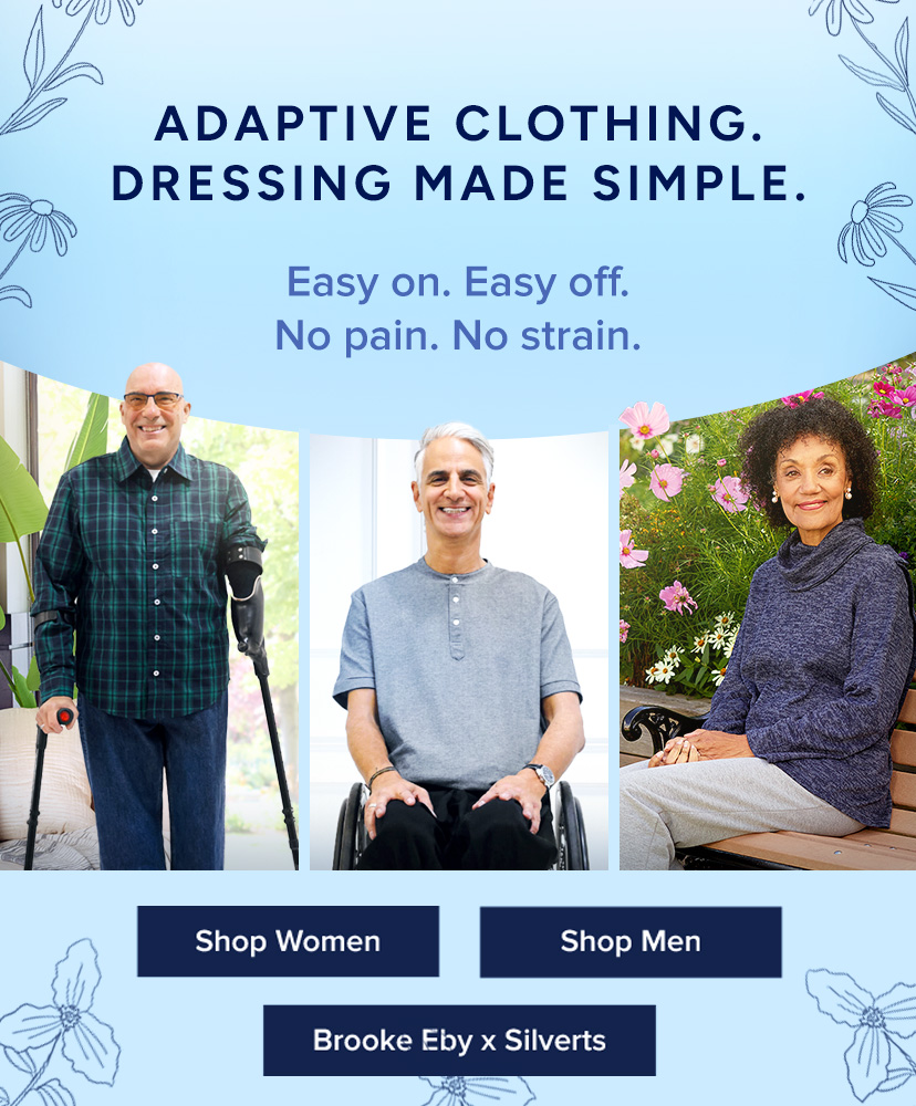 Adaptive clothing and footwear made simple.Easy on. Easy off. No pain ...